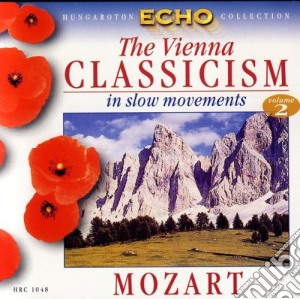 Wolfgang Amadeus Mozart - The Vienna Classicism In Slow Movements - Volume 2 cd musicale di Wolfgang Amadeus Mozart