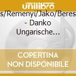 V?R?S/Kiss/Remenyi/Jako/Beres/Lakatos/ - Danko   Ungarische Lieder cd