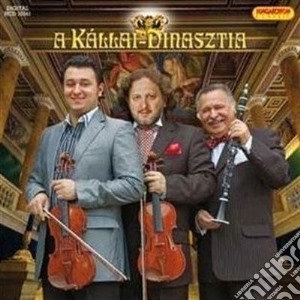 Erno Kallai Kiss Jr/gypsy Band - A Kallai Dinasztia cd musicale di Erno Kallai Kiss Jr/gypsy Band