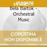Bela Bartok - Orchestral Music cd