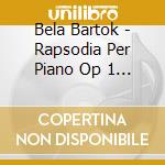 Bela Bartok - Rapsodia Per Piano Op 1 Sz 27 (1904) Bb36B cd