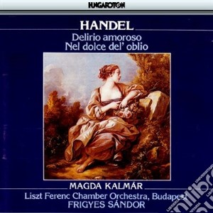 Georg Friedrich Handel - Delirio Amoroso (cantata) cd musicale di Haendel Georg Friede