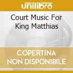 Court Music For King Matthias cd