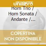 Horn Trio / Horn Sonata / Andante / Various cd