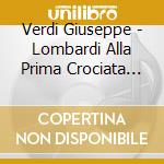 Verdi Giuseppe - Lombardi Alla Prima Crociata (1843) (Vinyl Lp) - Di Cesare Ezio (Tenore) / Gardelli Lamberto cd