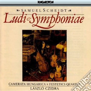 Samuel Scheidt - Ludi & Symphoniae Came cd musicale di Samuel Scheidt