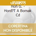Hofi G. - Hord?T A Bornak Cd cd