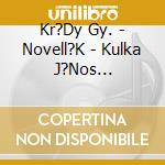 Kr?Dy Gy. - Novell?K - Kulka J?Nos El?Ad?S?Ban cd