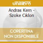 Andras Kern - Szoke Ciklon cd musicale di Andras Kern