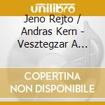 Jeno Rejto / Andras Kern - Vesztegzar A Grand Hotelben cd musicale di Jeno Rejto / Andras Kern