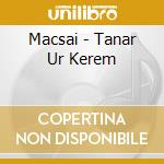 Macsai - Tanar Ur Kerem cd
