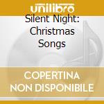 Silent Night: Christmas Songs cd