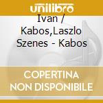Ivan / Kabos,Laszlo Szenes - Kabos cd