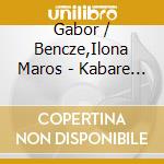 Gabor / Bencze,Ilona Maros - Kabare Bonbonniere cd musicale