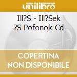 Ill?S - Ill?Sek ?S Pofonok Cd cd