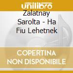 Zalatnay Sarolta - Ha Fiu Lehetnek cd