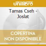Tamas Cseh - Joslat cd musicale
