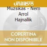 Muzsikas - Nem Arrol Hajnallik cd