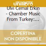 Ulvi Cemal Erkin - Chamber Music From Turkey: String Quarte cd