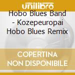 Hobo Blues Band - Kozepeuropai Hobo Blues Remix cd
