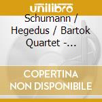 Schumann / Hegedus / Bartok Quartet - Carnaval - Piano Quintet cd
