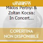 Miklos Pertnyi & Zoltan Kocsis: In Concert 1989-1995 - J.S. Bach, Chopin, Debussy cd
