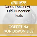 Janos Decsenyi - Old Hungarian Texts