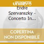 Endre Szervanszky - Concerto In Memory Of cd