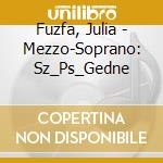 Fuzfa, Julia - Mezzo-Soprano: Sz_Ps_Gedne cd