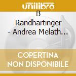 B Randhartinger - Andrea Melath Mezzo Soprano Emese Vir cd