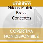 Miklos Malek - Brass Concertos cd