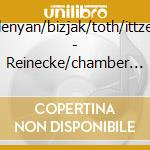 Klenyan/bizjak/toth/ittzes - Reinecke/chamber Music With Clarinet cd