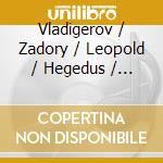 Vladigerov / Zadory / Leopold / Hegedus / Stirbat - Chamber Music With Violin cd