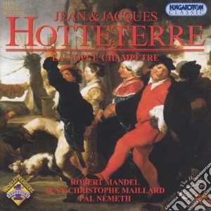 Hotteterre Jacques - Nopce Champetre (1722) cd musicale di Hotteterre Jacques