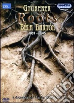 (Music Dvd) Bela Bartok - Roots 1881-1945 cd