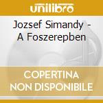 Jozsef Simandy - A Foszerepben cd