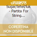 Sugar/lehel/luk - Partita For String Orchestra cd