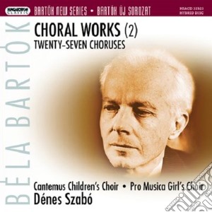 Bartok Bela - Twenty Seven Choruses (sacd) cd musicale di Bartok Bela