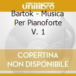 Bartok - Musica Per Pianoforte V. 1 cd