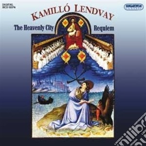 Kamillo Lendvay - The Heavenly City, Requiem cd musicale di Lendvay