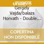 Gergely Vajda/balazs Horvath - Double Portrait cd