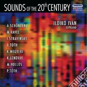 Ildiko Ivan - Maurice Ravel / toth / sounds Of The 20th Century cd musicale di Ildiko Ivan