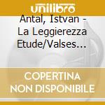 Antal, Istvan - La Leggierezza   Etude/Valses Oubliees/Fantasie/ (2 Cd) cd