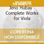 Jeno Hubay - Complete Works for Viola cd
