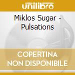 Miklos Sugar - Pulsations cd