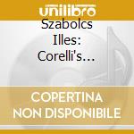 Szabolcs Illes: Corelli's Legacy cd