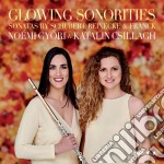 Noemi Gyori / Katalin Csillagh: Glowing Sonorities - Sonatas By Schubert, Reinecke & Franck