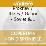 Prokfiev / Ittzes / Gabor - Soviet & Hungarian Works cd