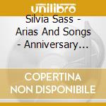 Silvia Sass - Arias And Songs - Anniversary Edition (2 Cd) cd musicale di Sass, Silvia
