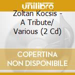 Zoltan Kocsis - A Tribute/ Various (2 Cd) cd
